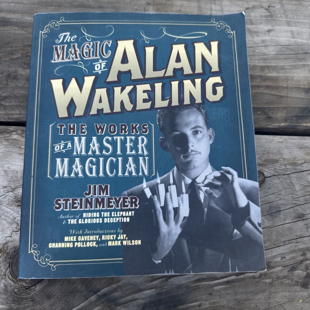 The Magic Of Alan Wakeling By Jim Steinmeyer - Softcover Edition Book
